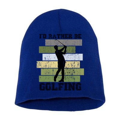 Id Rather Be Golfing Funny Golf Lover Quote Golfer Graphic Cool Gift Short Acrylic Beanie