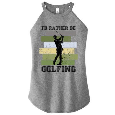 Id Rather Be Golfing Funny Golf Lover Quote Golfer Graphic Cool Gift Women’s Perfect Tri Rocker Tank