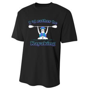 Id Rather Be Kayaking With Dog Funny Dog Kayak Graphic Performance Sprint T-Shirt