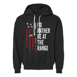 ID Rather Be At The Gun Range Usa Flag Funny Guns Owner Garment-Dyed Fleece Hoodie