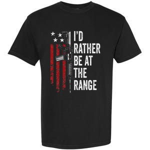 ID Rather Be At The Gun Range Usa Flag Funny Guns Owner Garment-Dyed Heavyweight T-Shirt