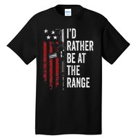 ID Rather Be At The Gun Range Usa Flag Funny Guns Owner Tall T-Shirt