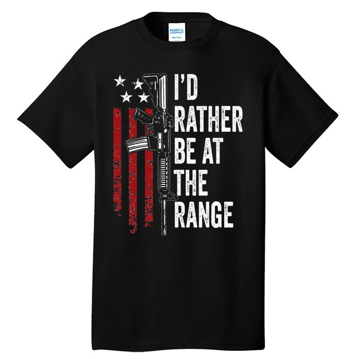 ID Rather Be At The Gun Range Usa Flag Funny Guns Owner Tall T-Shirt