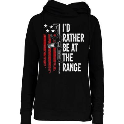 ID Rather Be At The Gun Range Usa Flag Funny Guns Owner Womens Funnel Neck Pullover Hood