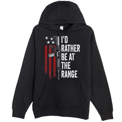 ID Rather Be At The Gun Range Usa Flag Funny Guns Owner Premium Pullover Hoodie