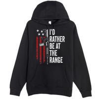 ID Rather Be At The Gun Range Usa Flag Funny Guns Owner Premium Pullover Hoodie
