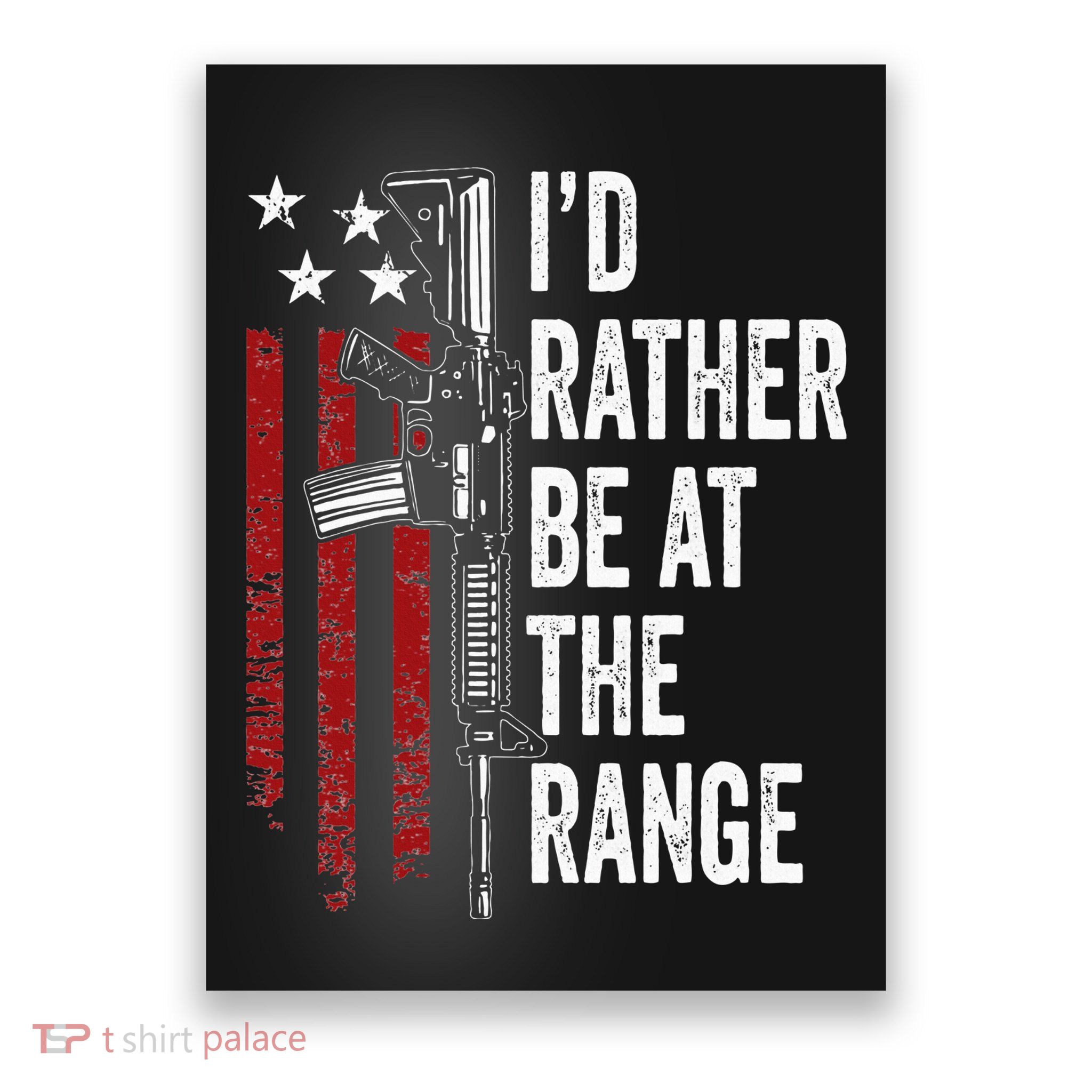 ID Rather Be At The Gun Range Usa Flag Funny Guns Owner Poster