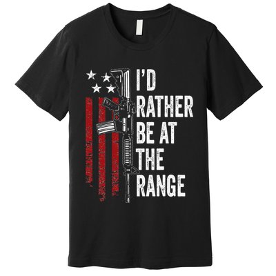 ID Rather Be At The Gun Range Usa Flag Funny Guns Owner Premium T-Shirt