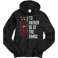 ID Rather Be At The Gun Range Usa Flag Funny Guns Owner Tie Dye Hoodie