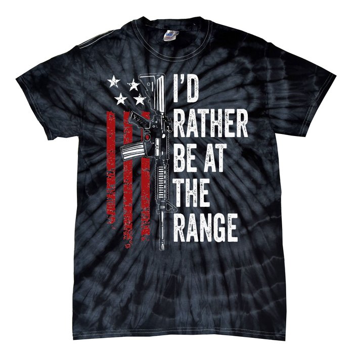 ID Rather Be At The Gun Range Usa Flag Funny Guns Owner Tie-Dye T-Shirt