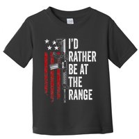ID Rather Be At The Gun Range Usa Flag Funny Guns Owner Toddler T-Shirt