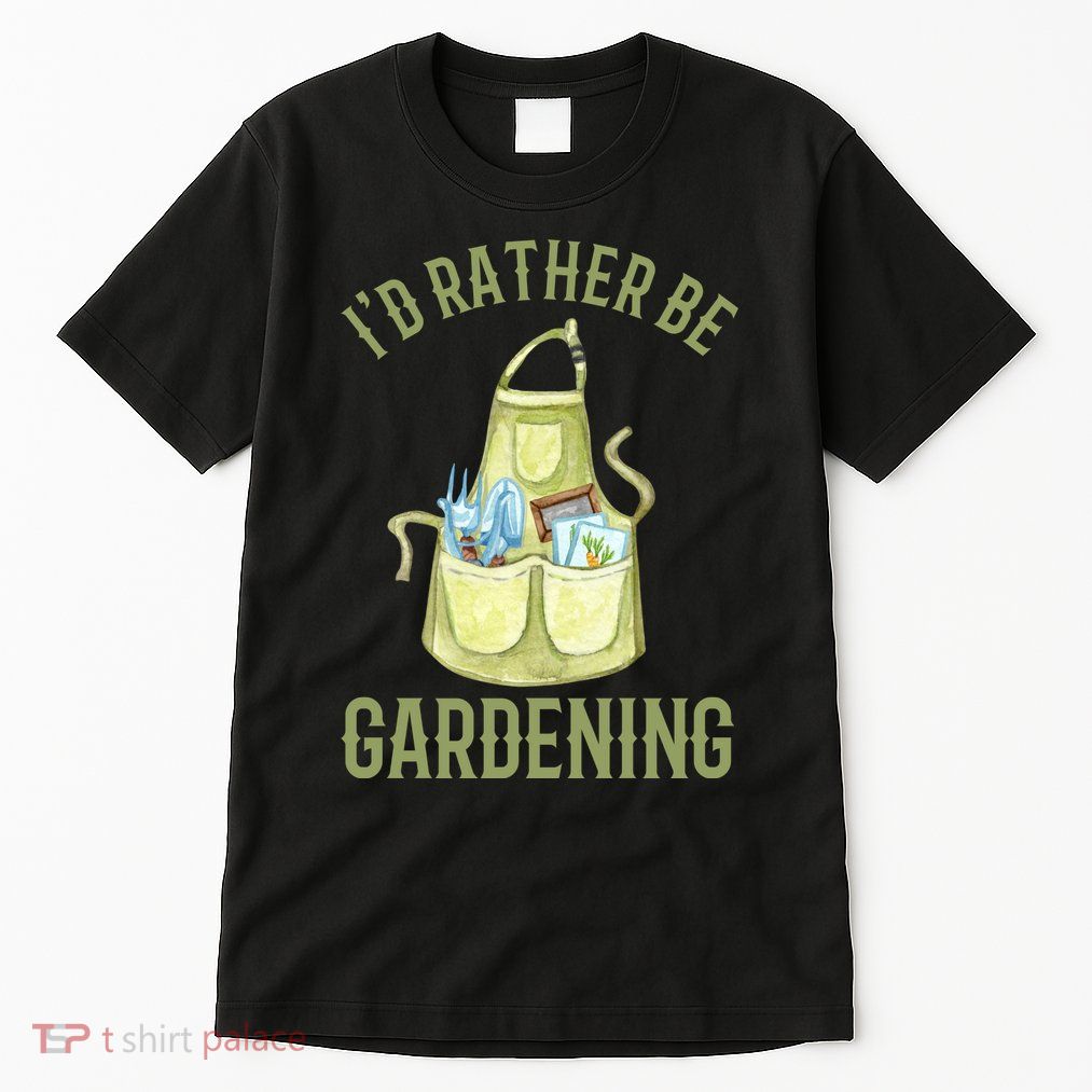 Id Rather Be Gardening Plant Lover Tall T-Shirt