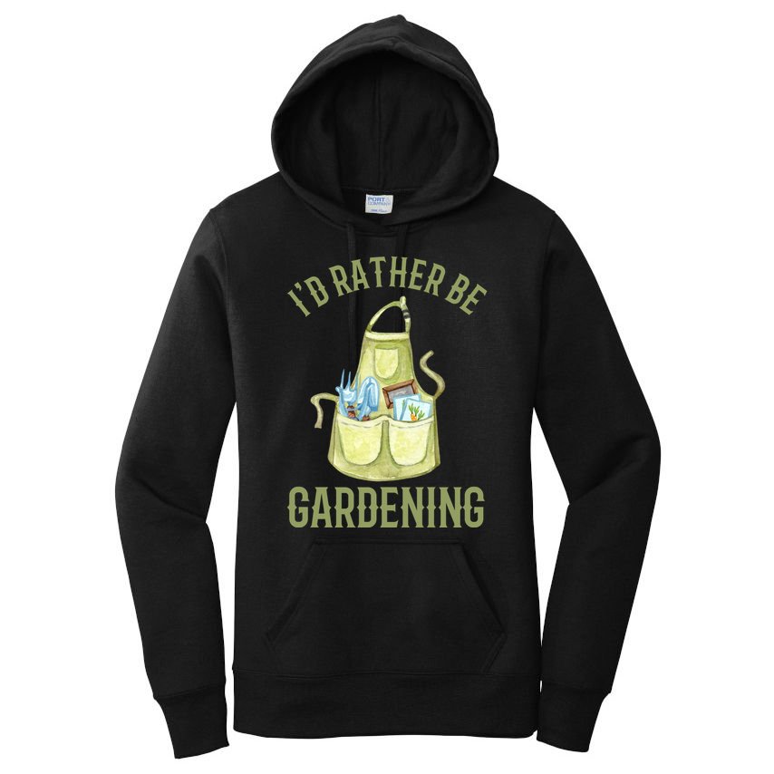 Id Rather Be Gardening Plant Lover Women's Pullover Hoodie