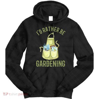 Id Rather Be Gardening Plant Lover Tie Dye Hoodie
