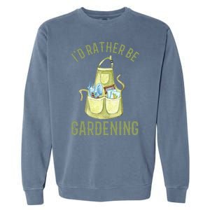 Id Rather Be Gardening Plant Lover Garment-Dyed Sweatshirt