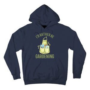 Id Rather Be Gardening Plant Lover Tall Hoodie