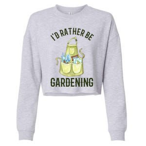 Id Rather Be Gardening Plant Lover Cropped Pullover Crew