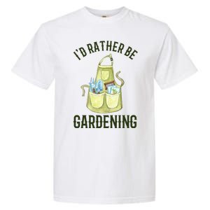 Id Rather Be Gardening Plant Lover Garment-Dyed Heavyweight T-Shirt