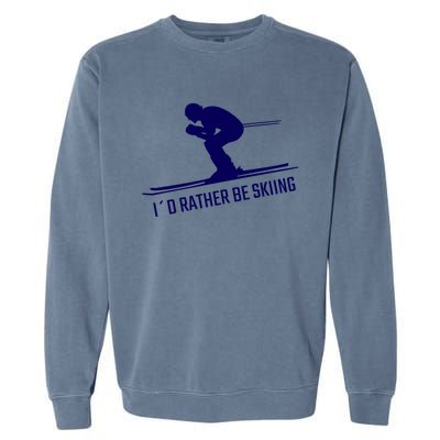 Id Rather Be Skiing Design Skier Funny Skiing Gift Garment-Dyed Sweatshirt