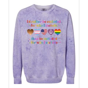 I'd Rather Be Excluded Than Be Included For Who I Exclude  Colorblast Crewneck Sweatshirt