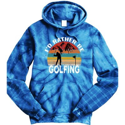 Id Rather Be Golfing Funny Golf Lover Vintage Gift Tie Dye Hoodie