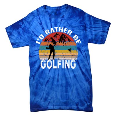 Id Rather Be Golfing Funny Golf Lover Vintage Gift Tie-Dye T-Shirt