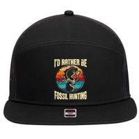 I'd Rather Be Fossil Hunting Paleontologist Paleontology 7 Panel Mesh Trucker Snapback Hat