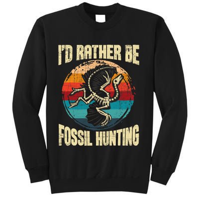 I'd Rather Be Fossil Hunting Paleontologist Paleontology Sweatshirt