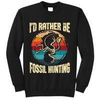 I'd Rather Be Fossil Hunting Paleontologist Paleontology Sweatshirt