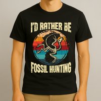 I'd Rather Be Fossil Hunting Paleontologist Paleontology T-Shirt
