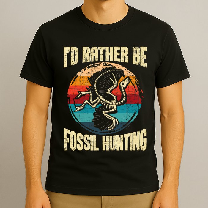 I'd Rather Be Fossil Hunting Paleontologist Paleontology T-Shirt