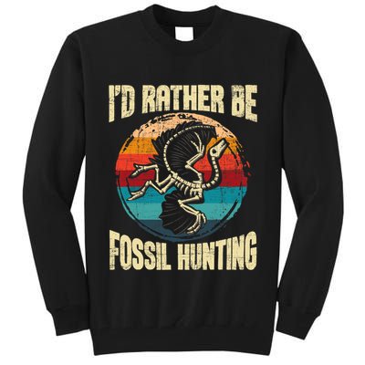 I'd Rather Be Fossil Hunting Paleontologist Paleontology Tall Sweatshirt
