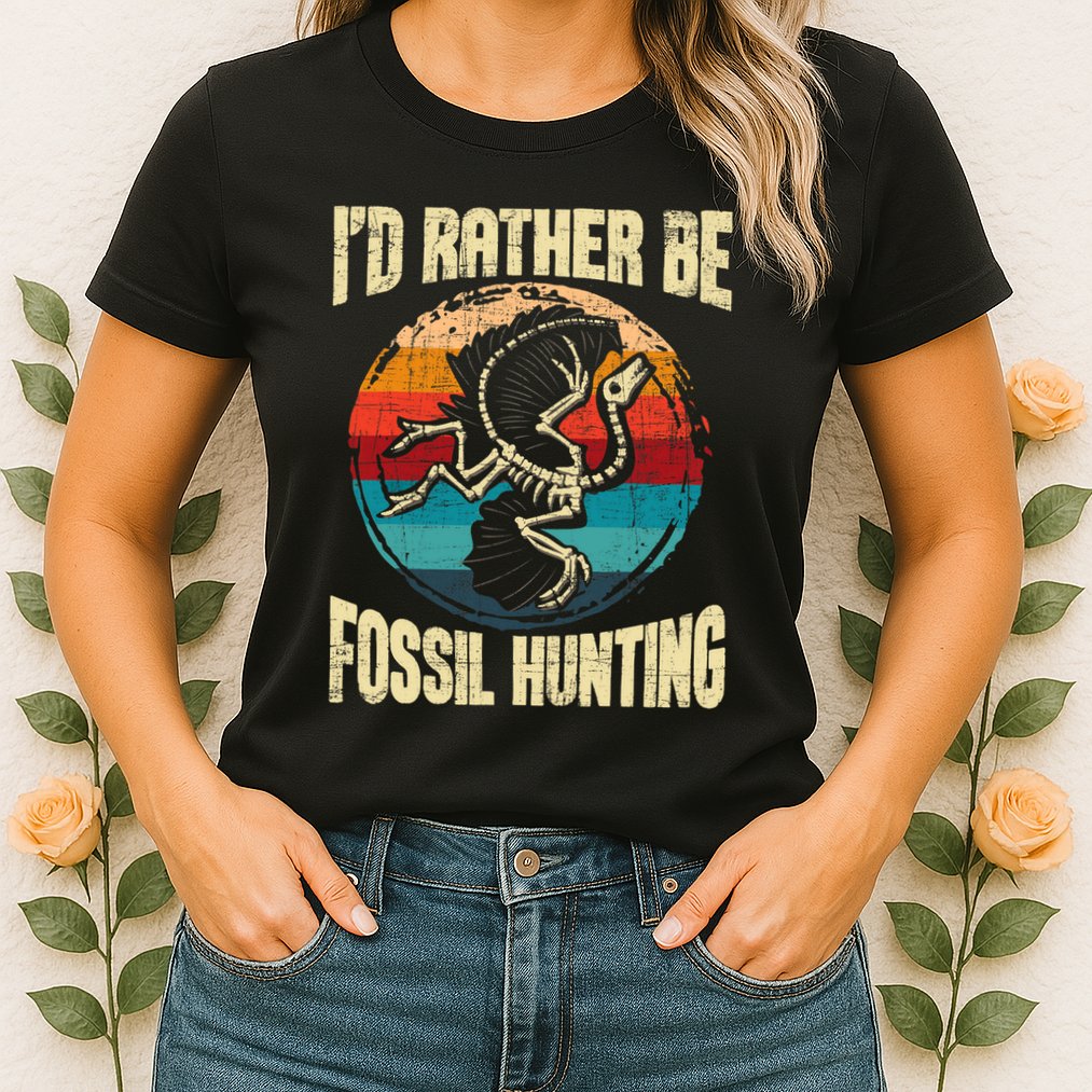 I'd Rather Be Fossil Hunting Paleontologist Paleontology Womens T-Shirt