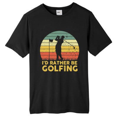 I'd Rather Be Golfing Golf Lover Funny Team Tall Fusion ChromaSoft Performance T-Shirt