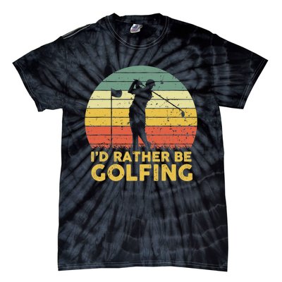 I'd Rather Be Golfing Golf Lover Funny Team Tie-Dye T-Shirt