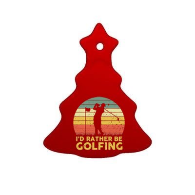 I'd Rather Be Golfing Golf Lover Funny Team Ceramic Tree Ornament