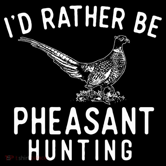 ID Rather Be Pheasant Hunting Pheasant Hunter Bird Hunter Drawstring Bag