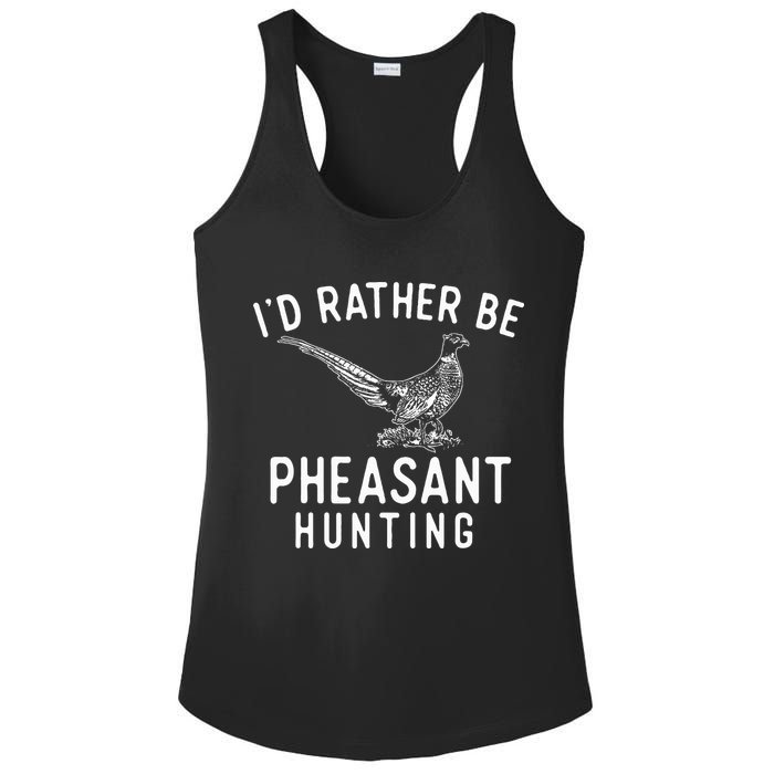 ID Rather Be Pheasant Hunting Pheasant Hunter Bird Hunter Ladies PosiCharge Competitor Racerback Tank