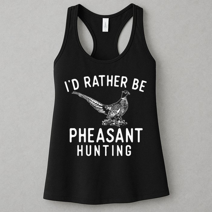 ID Rather Be Pheasant Hunting Pheasant Hunter Bird Hunter Womens Tank Top