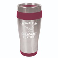 ID Rather Be Pheasant Hunting Pheasant Hunter Bird Hunter 16oz Travel Tumbler