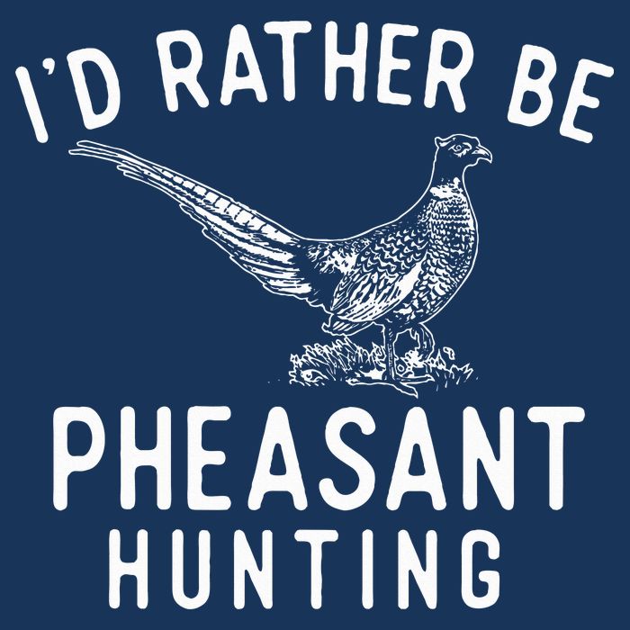 ID Rather Be Pheasant Hunting Pheasant Hunter Bird Hunter Infant Baby Jersey Bodysuit