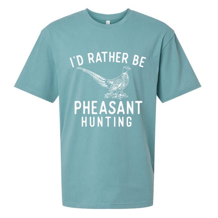 ID Rather Be Pheasant Hunting Pheasant Hunter Bird Hunter Sueded Cloud Jersey T-Shirt