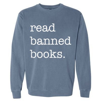 I Read Banned Books I'm With The Banned Books Lovers Garment-Dyed Sweatshirt
