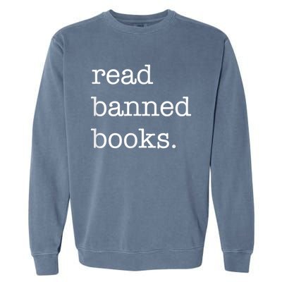 I Read Banned Books I'm With The Banned Books Lovers Garment-Dyed Sweatshirt