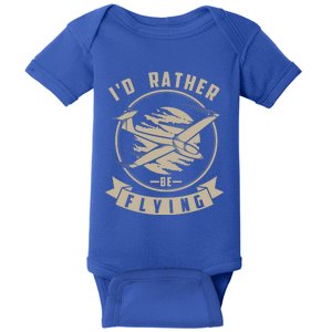 Id Rather Be Flying Cute Gliding Airplanes Gift Baby Bodysuit