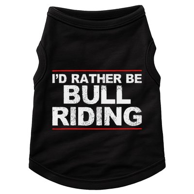 ID Rather Be Bull Riding Rodeo Doggie Tank