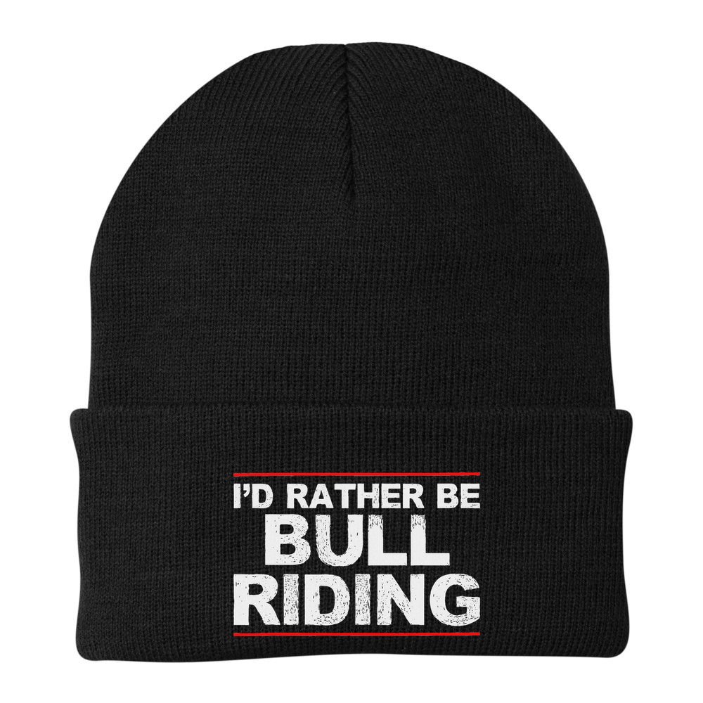 ID Rather Be Bull Riding Rodeo Beanie