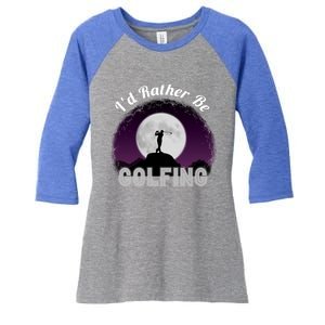 Id Rather Be Golfing Funny Xmas Funny Golf Gift For Golfers Gift Women's Tri-Blend 3/4-Sleeve Raglan Shirt