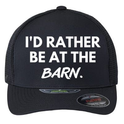 I'd Rather Be At The Barn Funny Horse Lover Flexfit Unipanel Trucker Cap