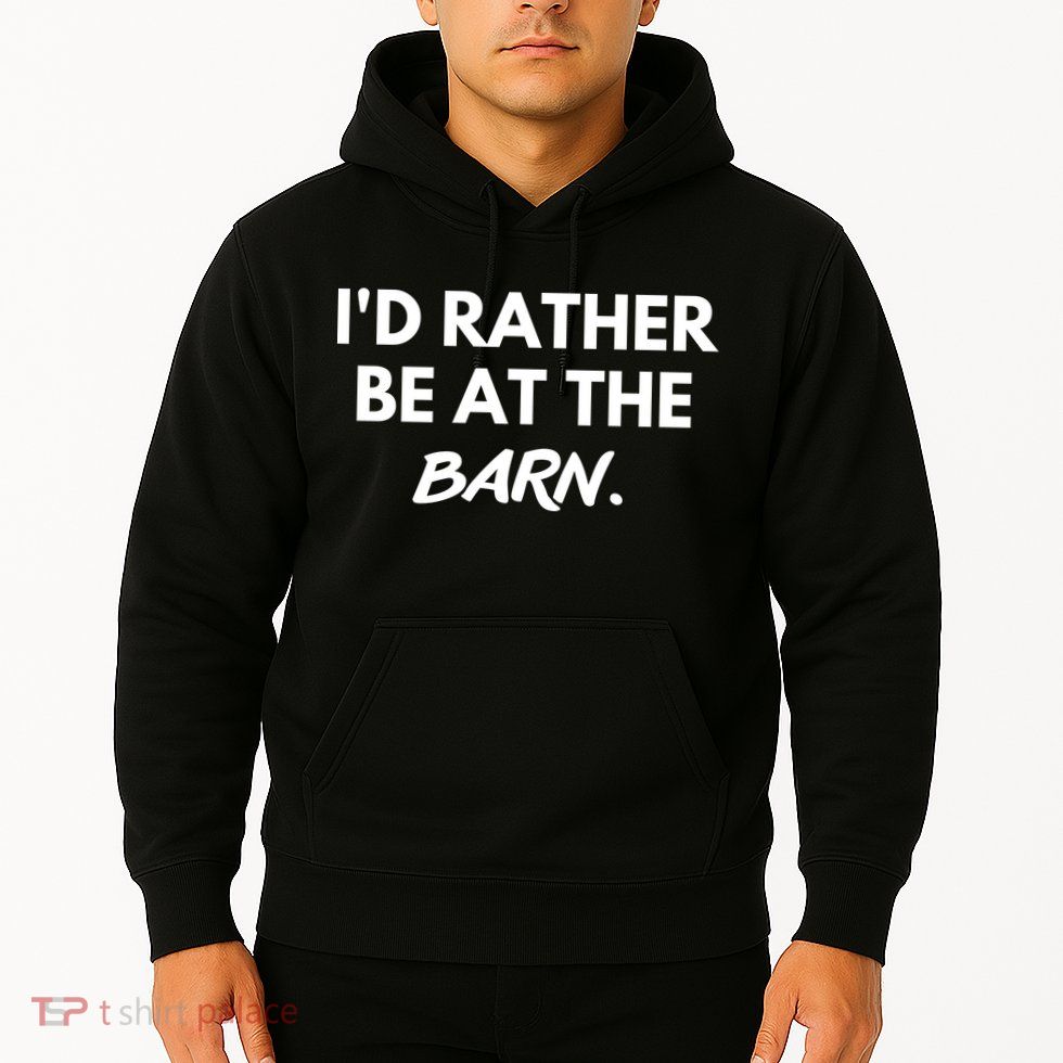I'd Rather Be At The Barn Funny Horse Lover Hoodie